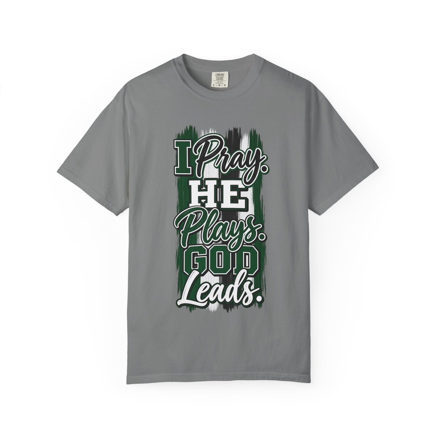 I Pray He Plays God Leads T-Shirt