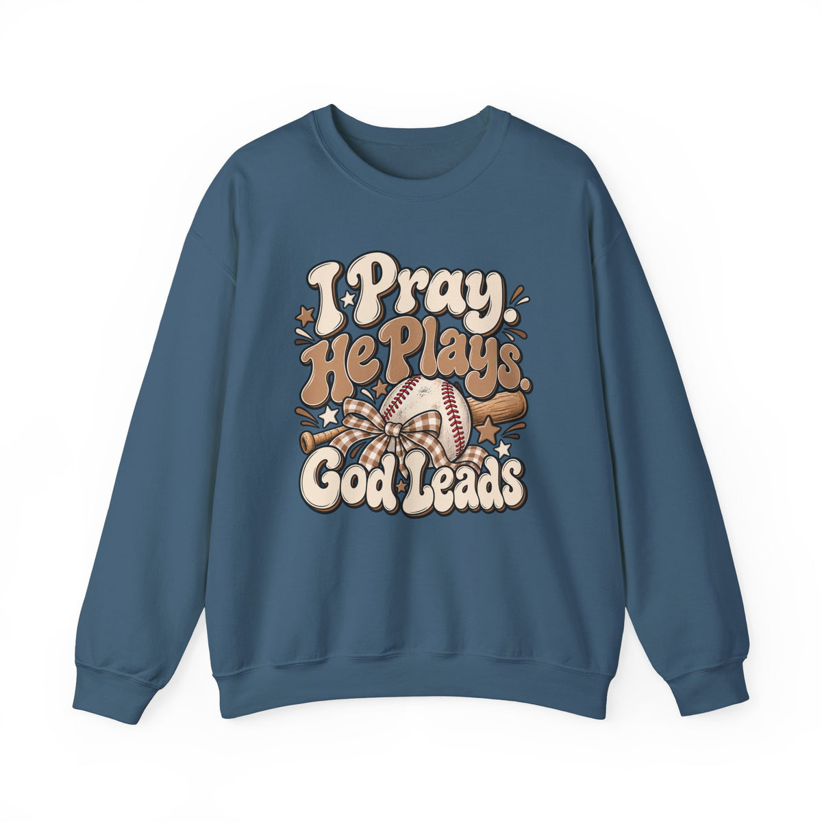 Prayerful Baseball Crewneck Sweatshirt — “I Pray, He Plays, God Leads”