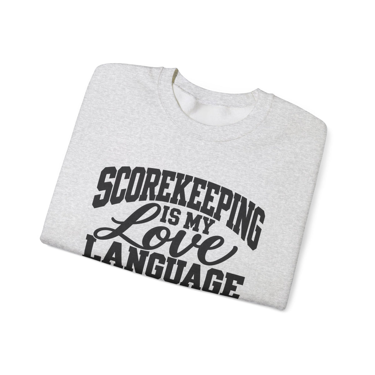 Scorekeeping Is My Love Language Sweatshirt — Funny Sports Scorekeeper Crewneck