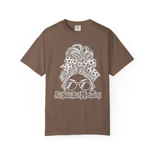 Messy Bun Mom Life T-Shirt — 'Ain't Nothin' But A Mom Thing' Soccer Graphic Tee