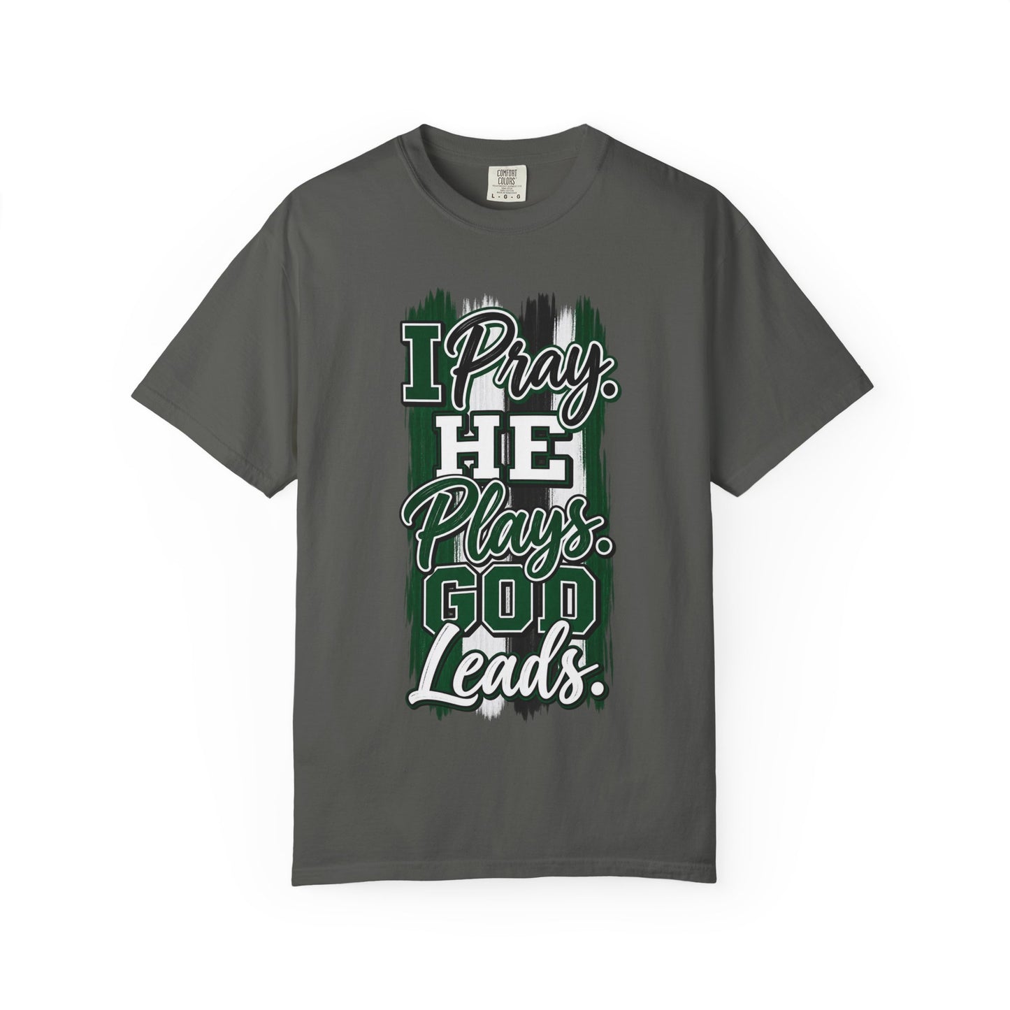 I Pray He Plays God Leads T-Shirt
