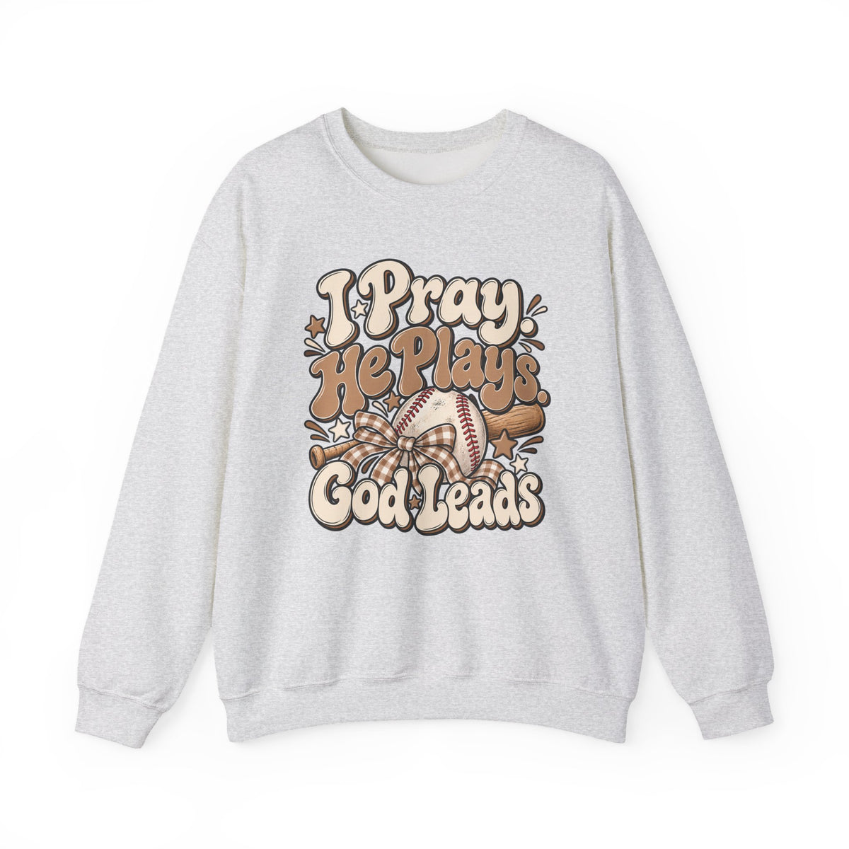 Prayerful Baseball Crewneck Sweatshirt — “I Pray, He Plays, God Leads”