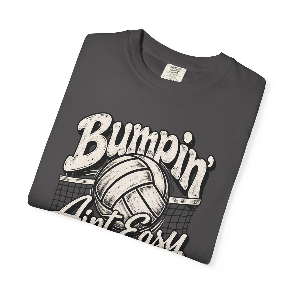 Bumpin' Ain't Easy Volleyball Tee