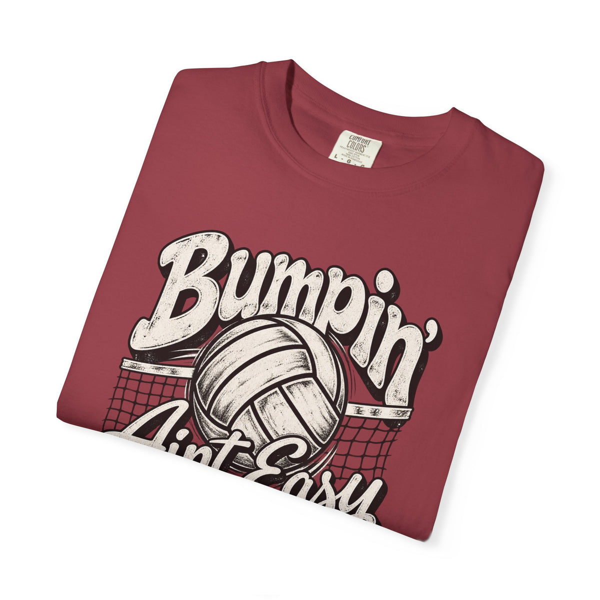 Bumpin' Ain't Easy Volleyball Tee
