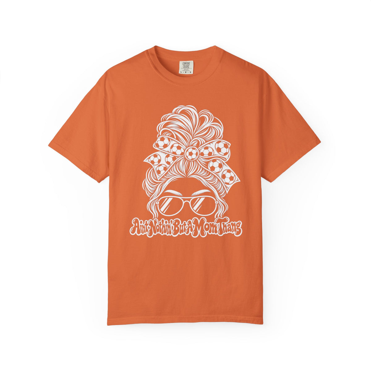 Messy Bun Mom Life T-Shirt — 'Ain't Nothin' But A Mom Thing' Soccer Graphic Tee