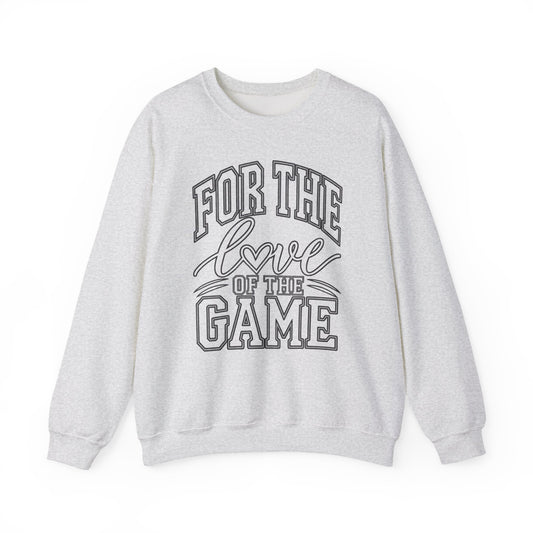 For The Love Of The Game Crewneck Sweatshirt