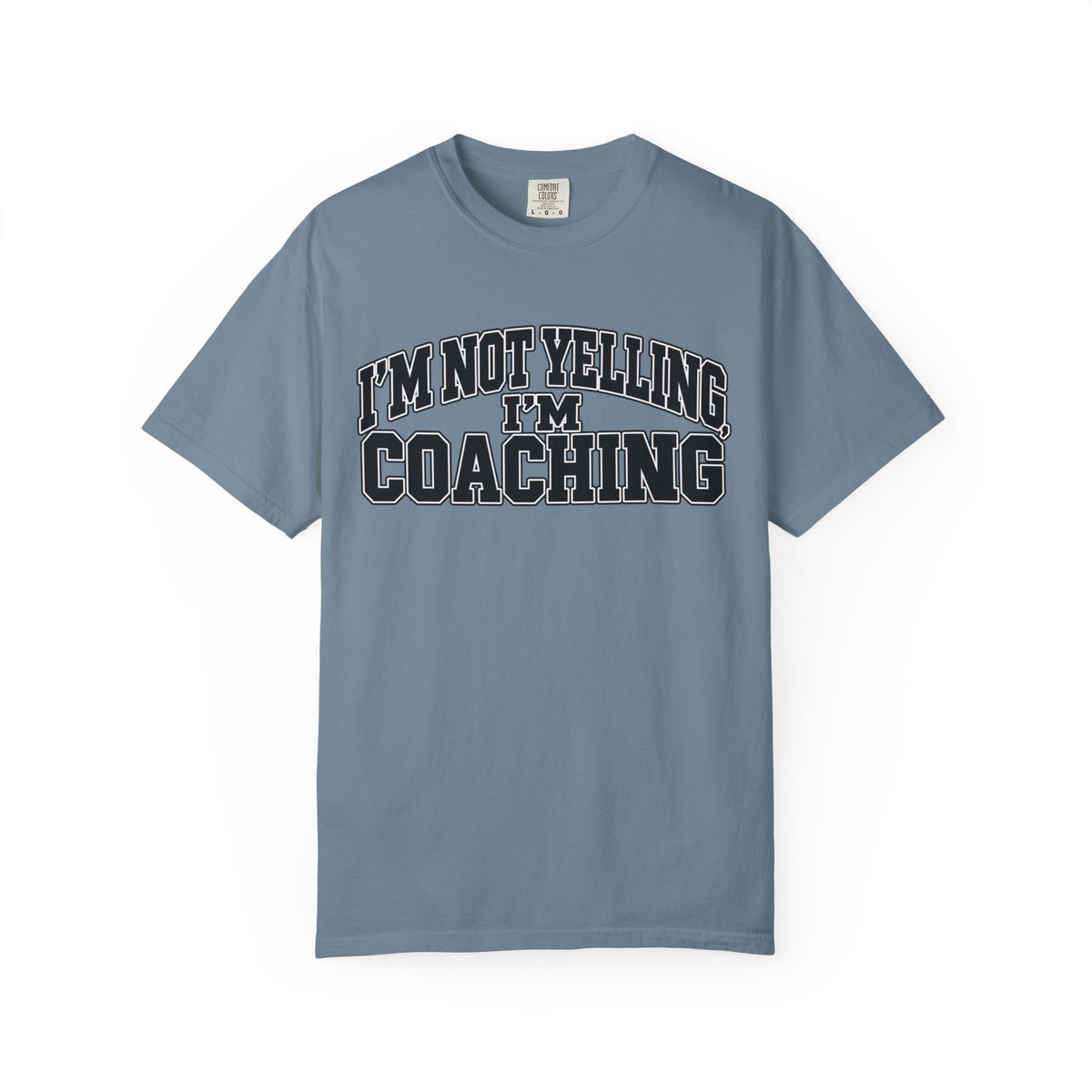 I'm Not Yelling I'm Coaching T-Shirt