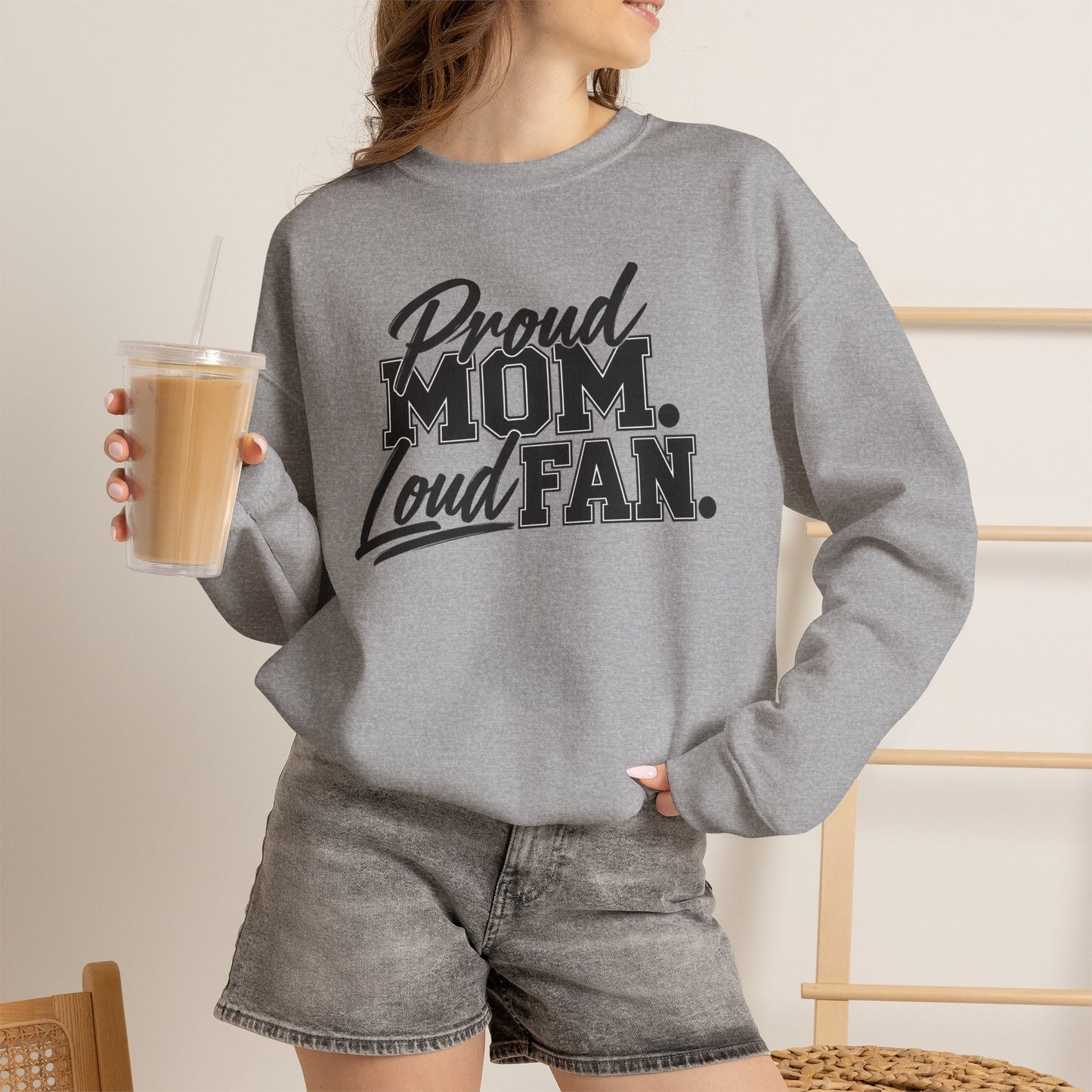 Proud Mom Loud Fan Sweatshirt