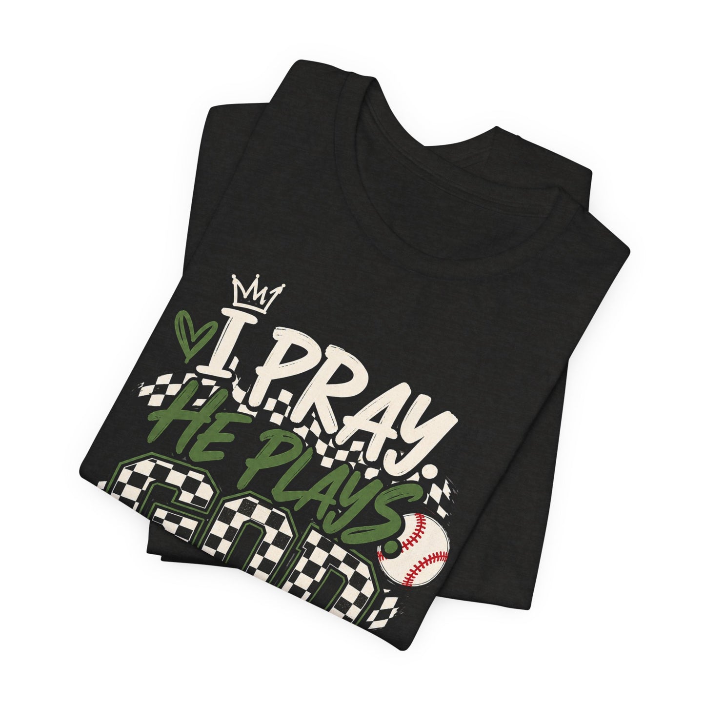I Pray He Plays Good Leads T-Shirt — Baseball Mom Graphic Tee