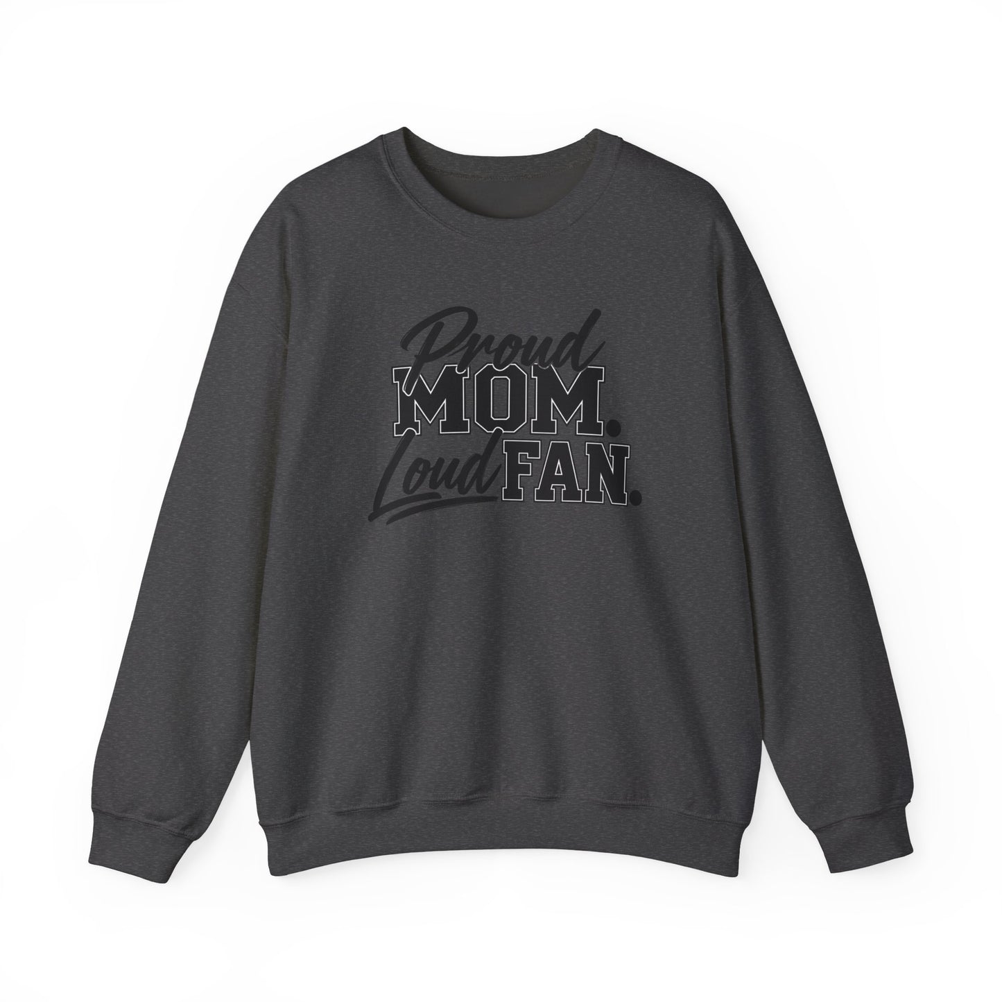 Proud Mom Loud Fan Sweatshirt