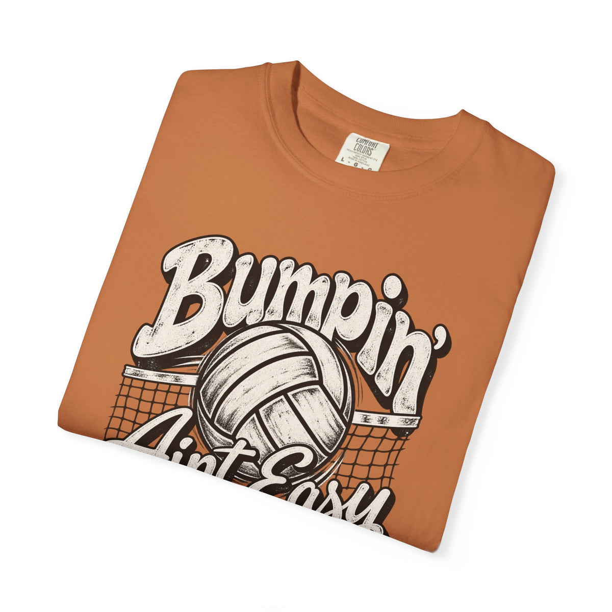 Bumpin' Ain't Easy Volleyball Tee