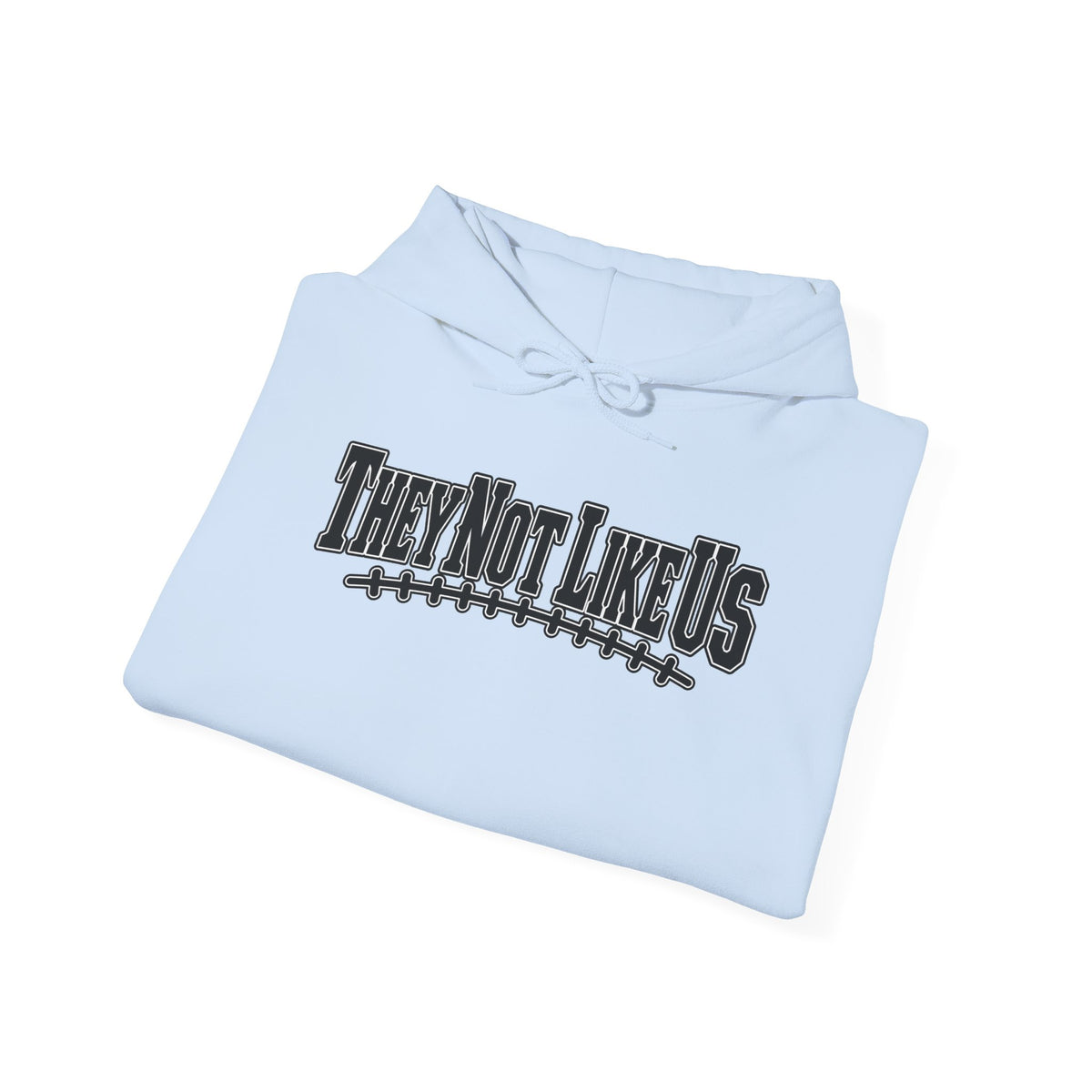They Not Like Us Hoodie — Streetwear Graphic Pullover