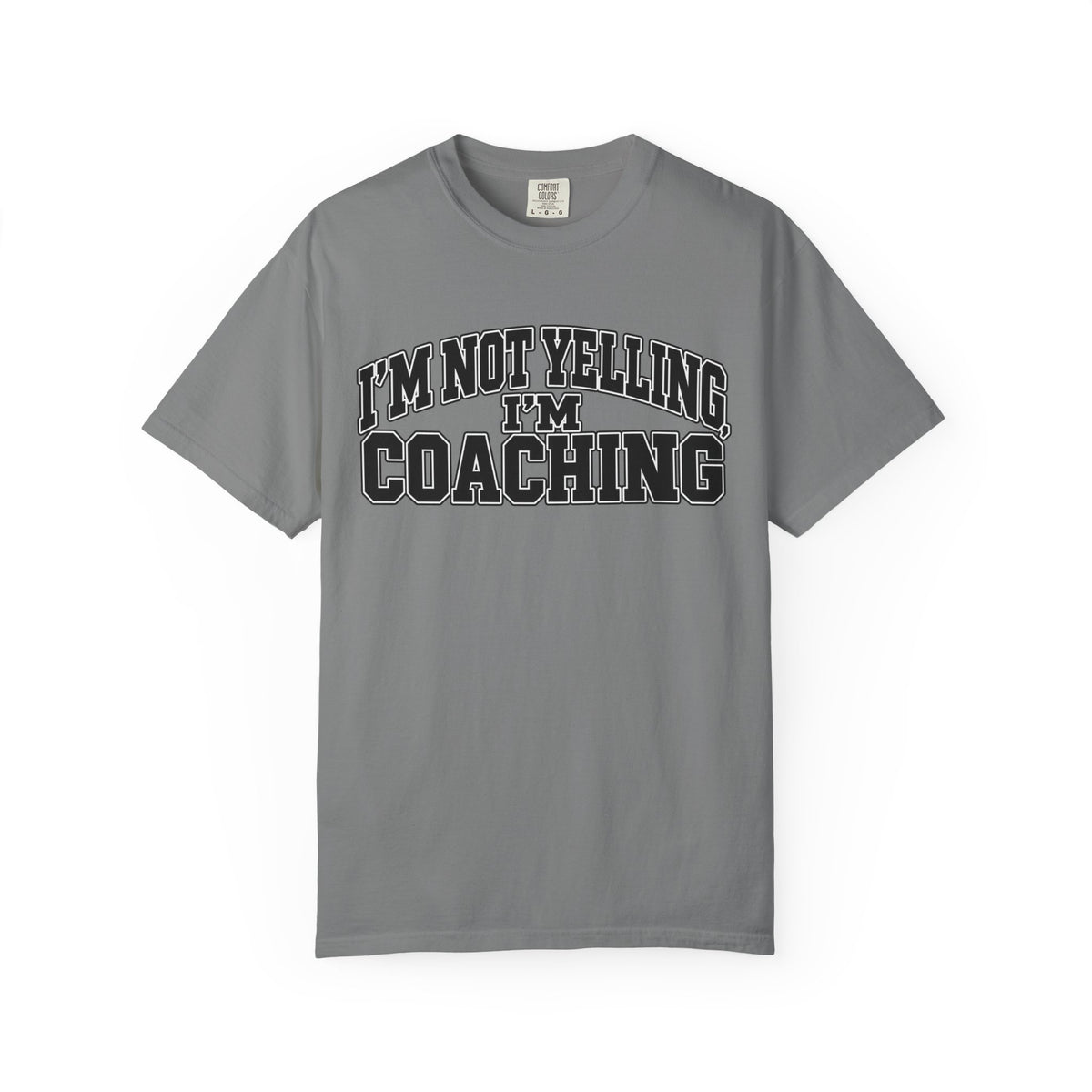 I'm Not Yelling I'm Coaching T-Shirt