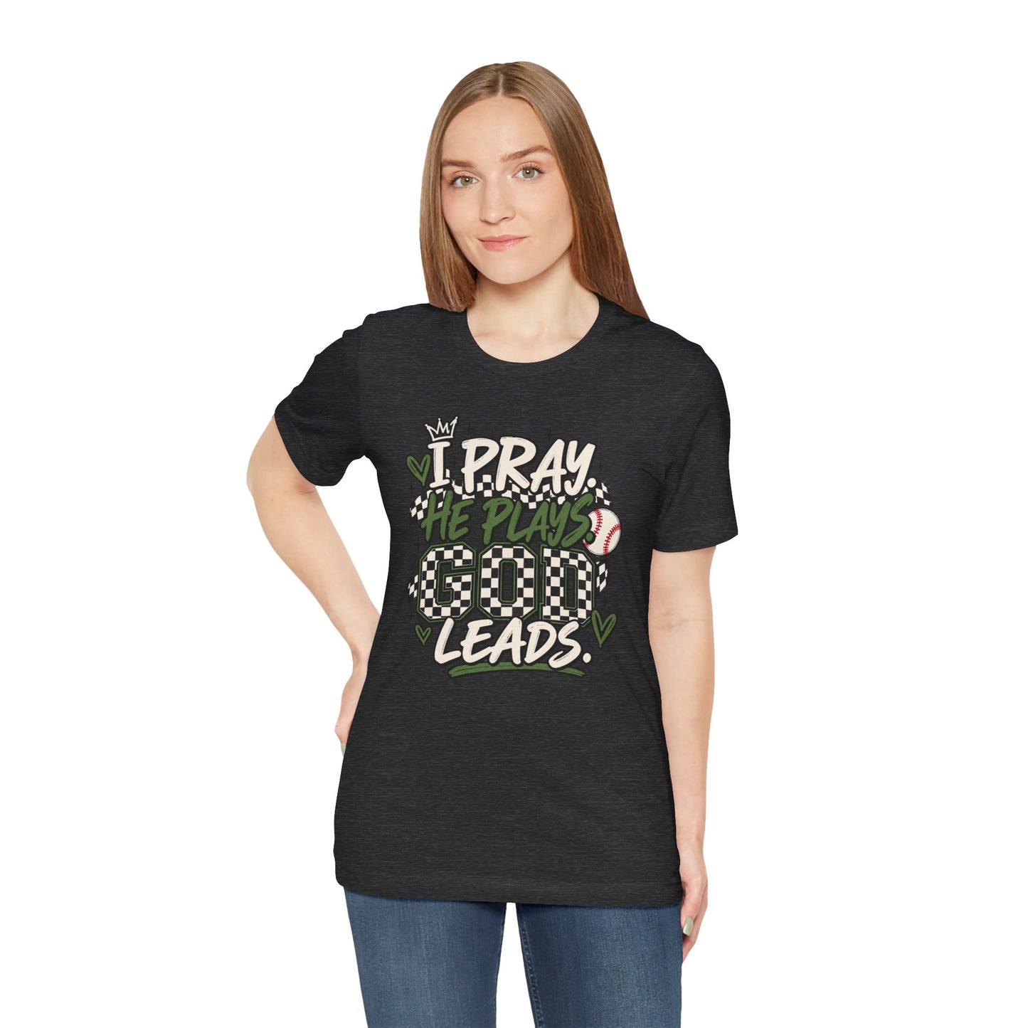 I Pray He Plays Good Leads T-Shirt — Baseball Mom Graphic Tee