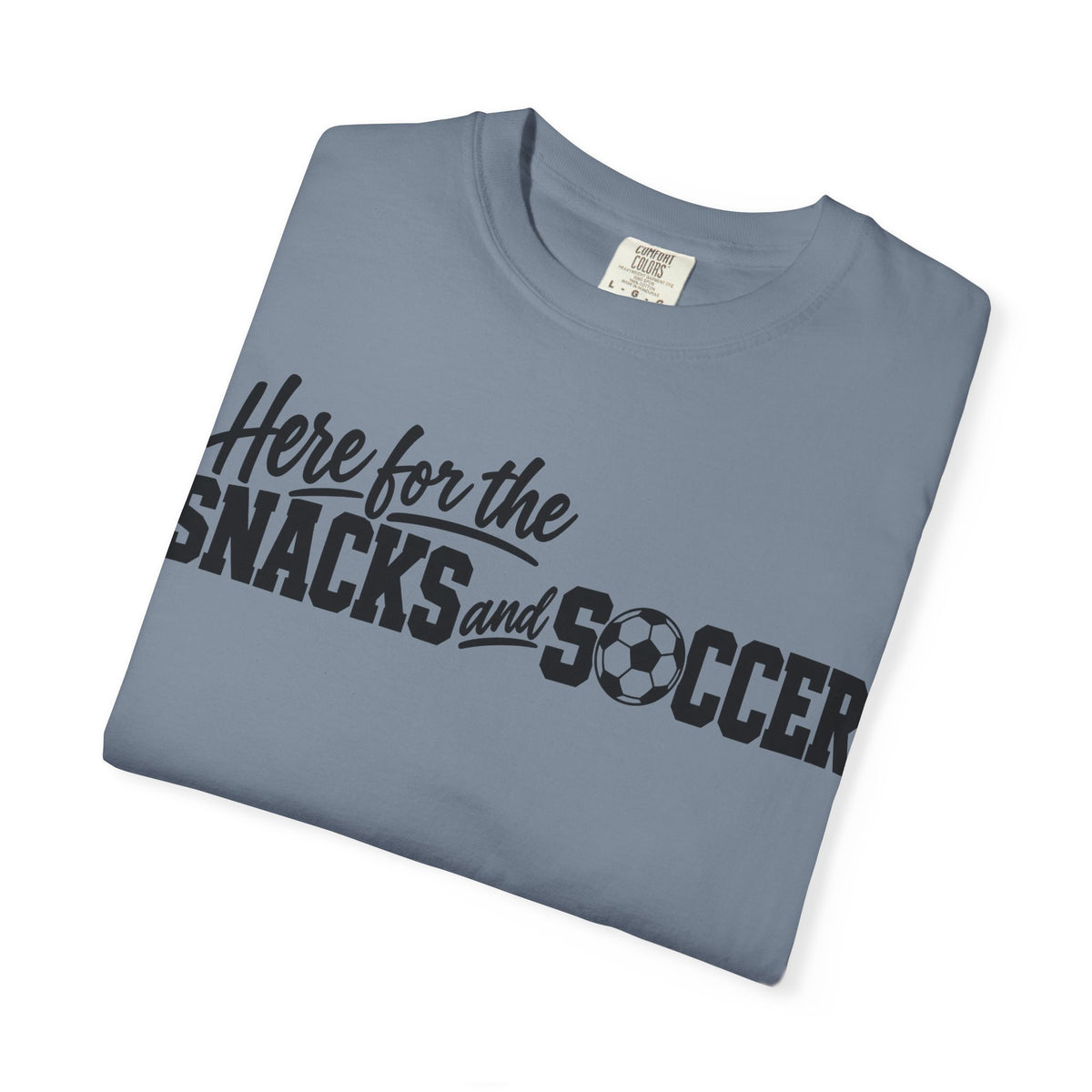 Here for the Snacks and Soccer T‑Shirt