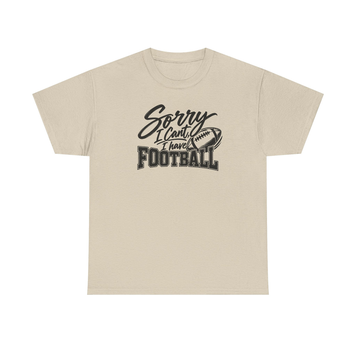 Sorry I Can’t I Have Football T-Shirt