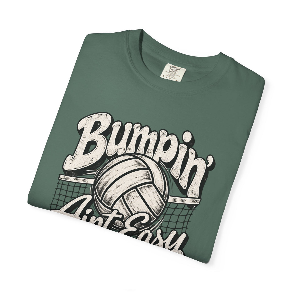 Bumpin' Ain't Easy Volleyball Tee