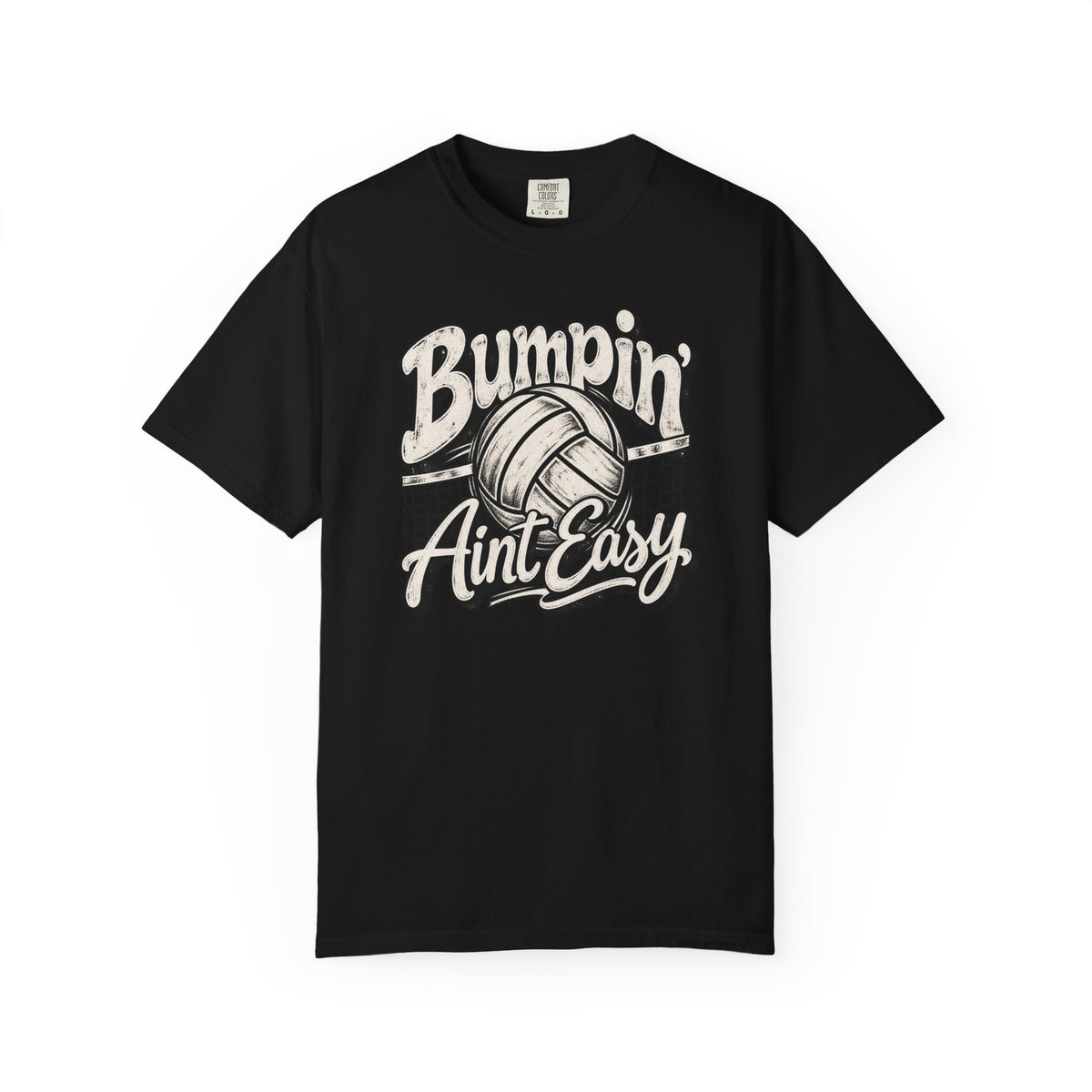 Bumpin' Ain't Easy Volleyball Tee
