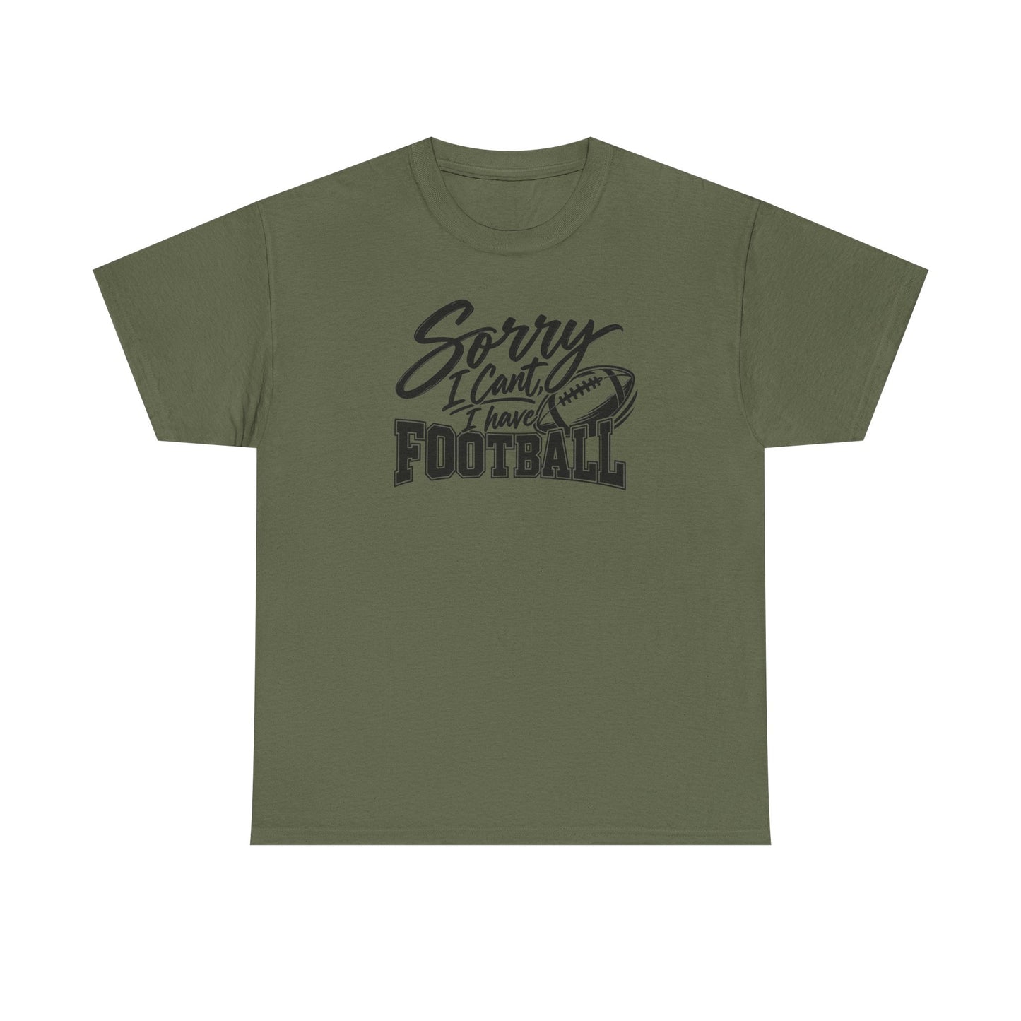 Sorry I Can’t I Have Football T-Shirt