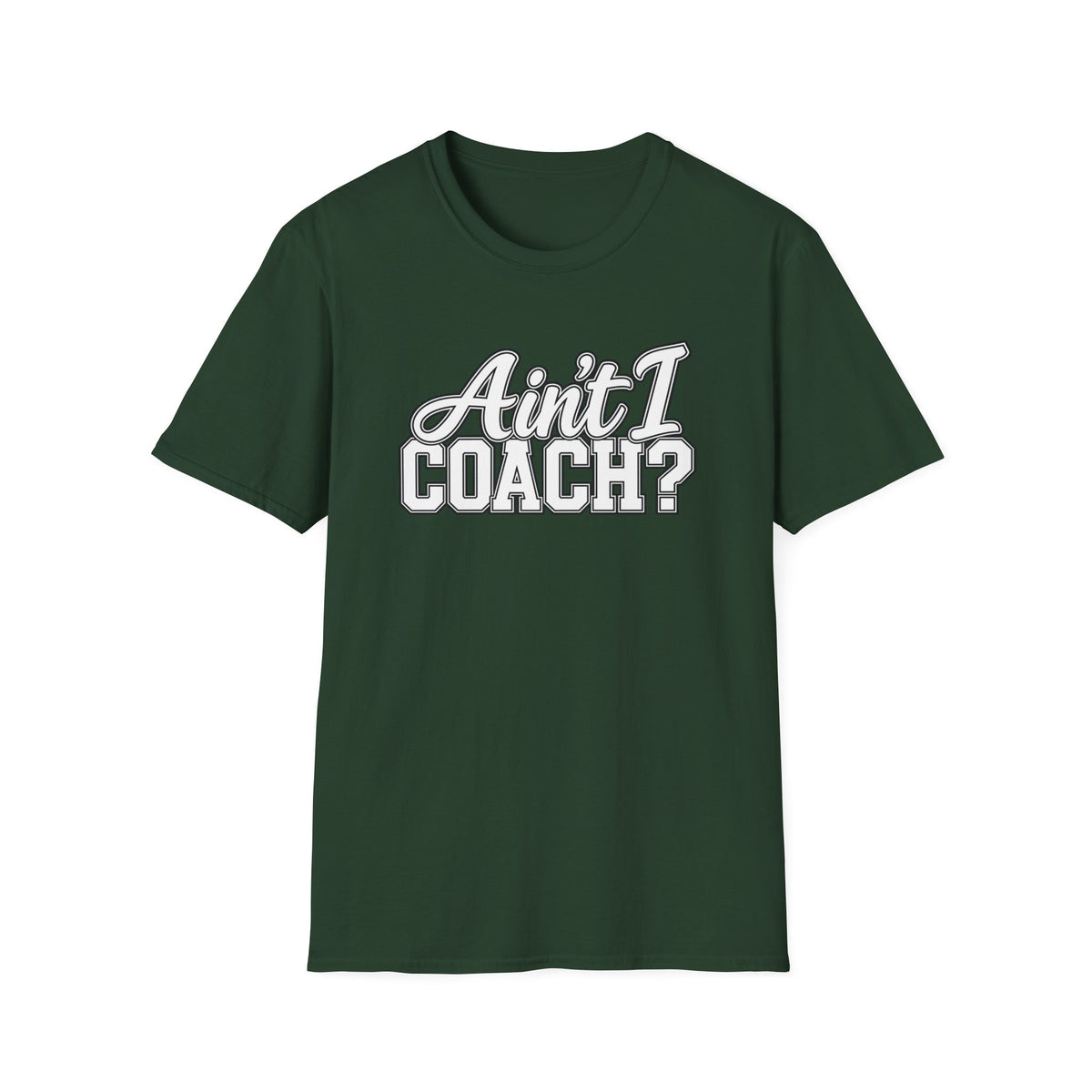 Ain't I Coach? T-Shirt — Funny Coach Tee