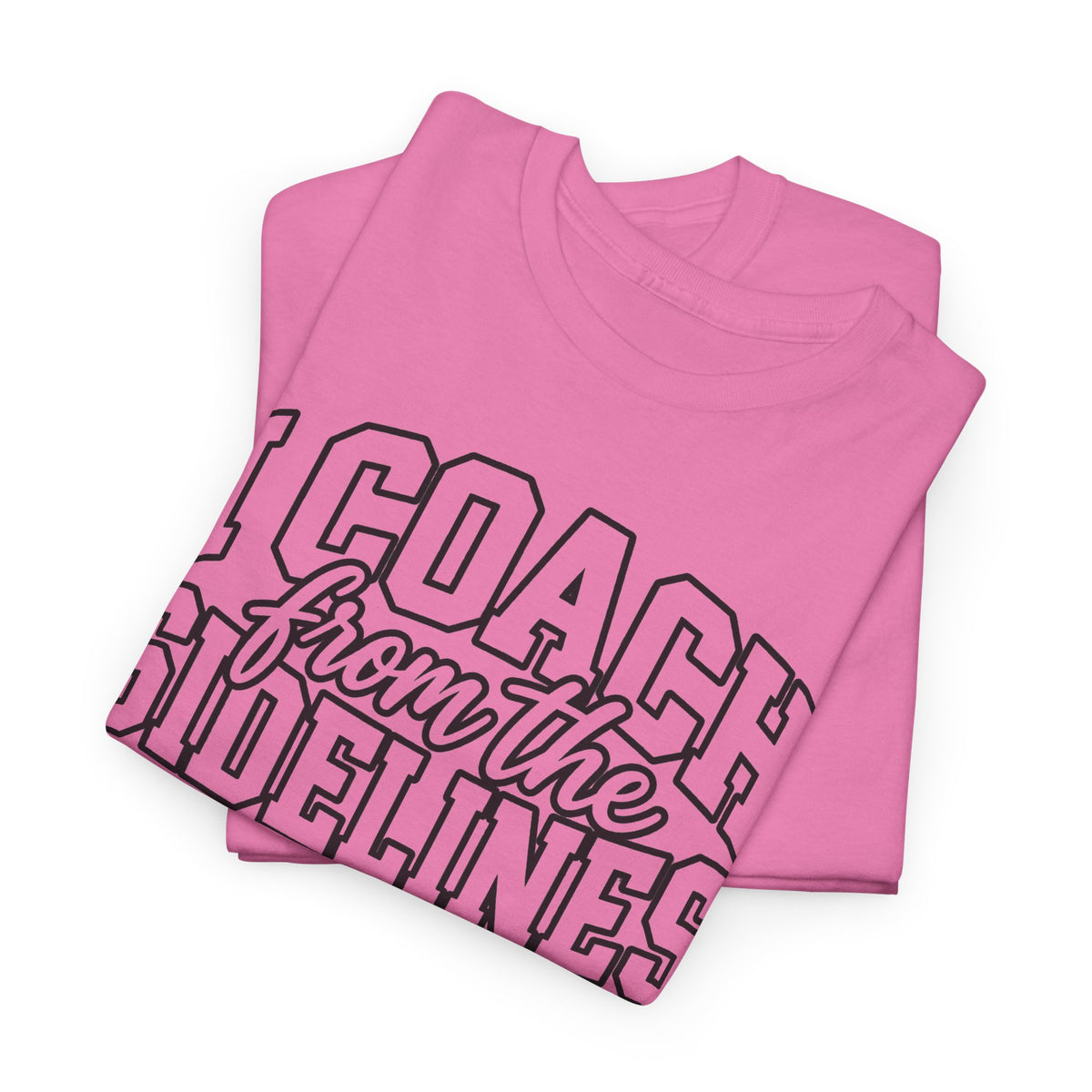 I Coach from the Sidelines T-Shirt — Cheerleader/Supporter Sideline Coach Tee