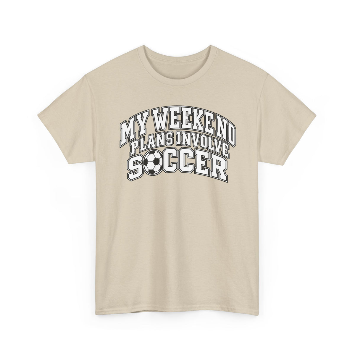 Soccer Tee — “My Weekend Plans Involve Soccer” Casual Graphic Shirt