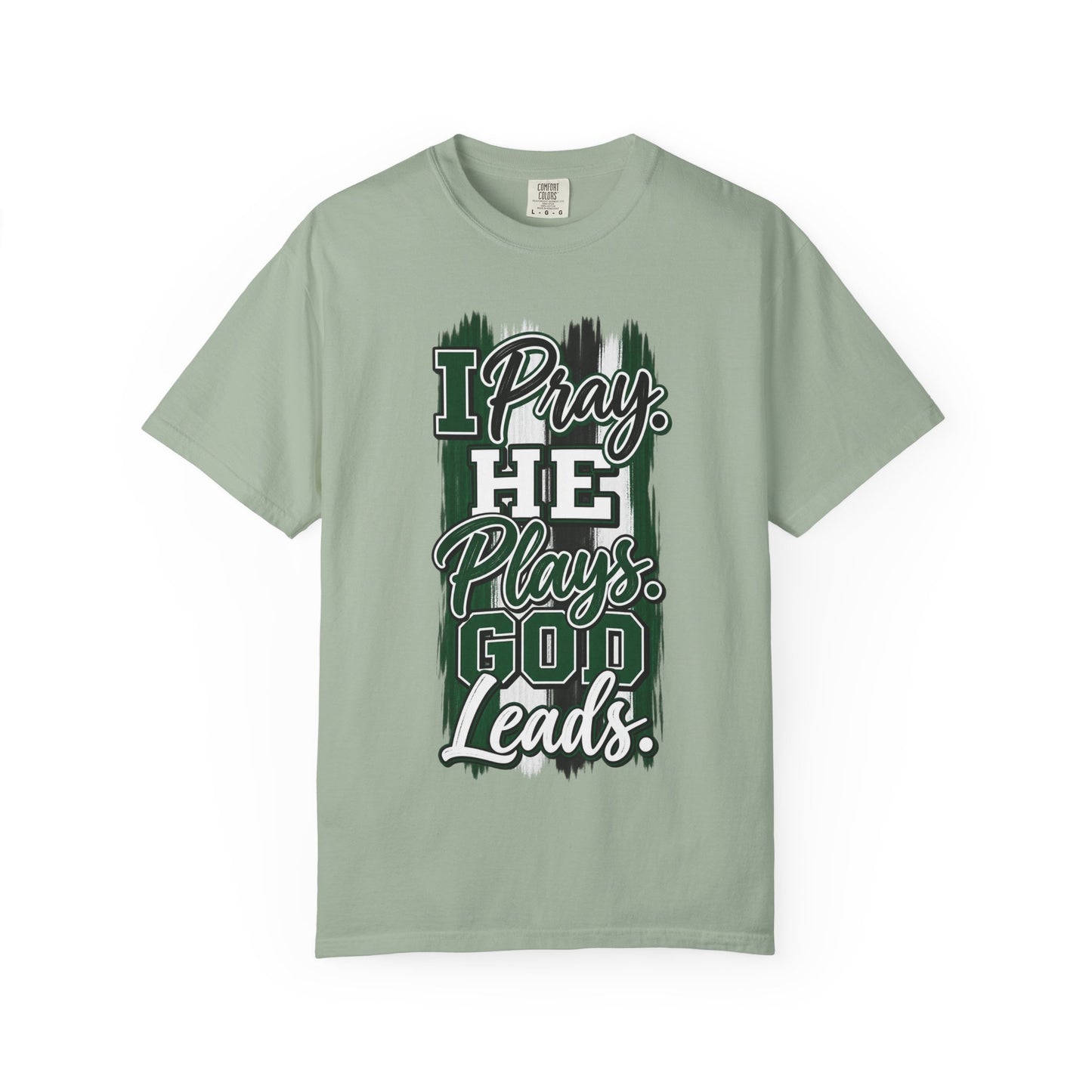 I Pray He Plays God Leads T-Shirt
