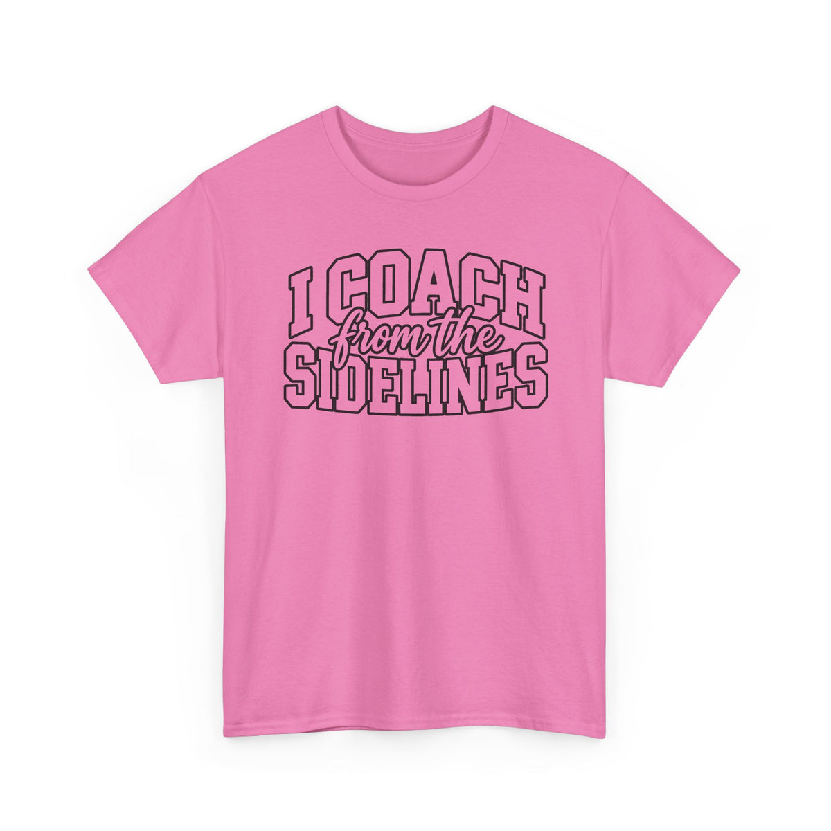 I Coach from the Sidelines T-Shirt — Cheerleader/Supporter Sideline Coach Tee