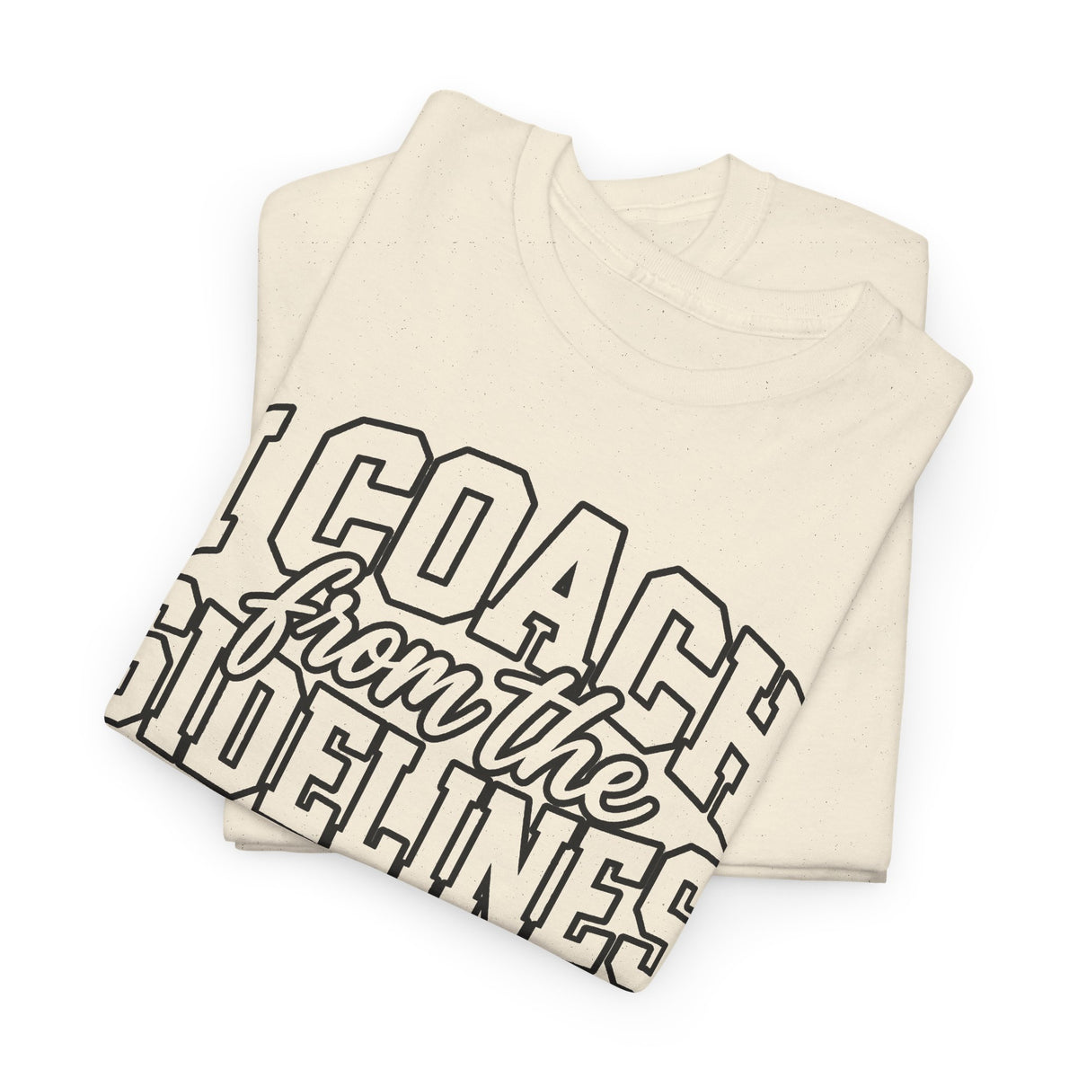 I Coach from the Sidelines T-Shirt — Cheerleader/Supporter Sideline Coach Tee