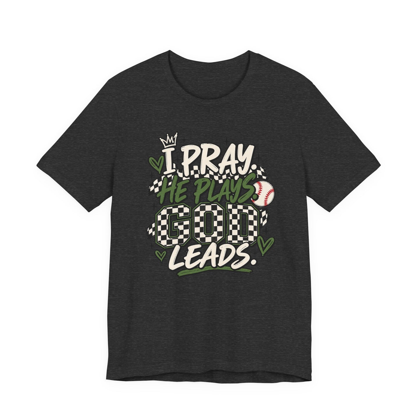 I Pray He Plays Good Leads T-Shirt — Baseball Mom Graphic Tee
