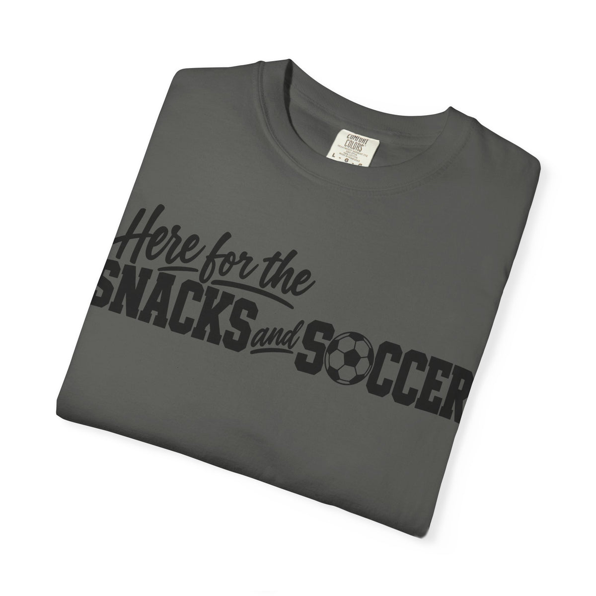 Here for the Snacks and Soccer T‑Shirt
