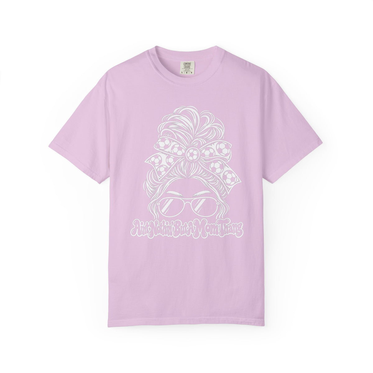 Messy Bun Mom Life T-Shirt — 'Ain't Nothin' But A Mom Thing' Soccer Graphic Tee