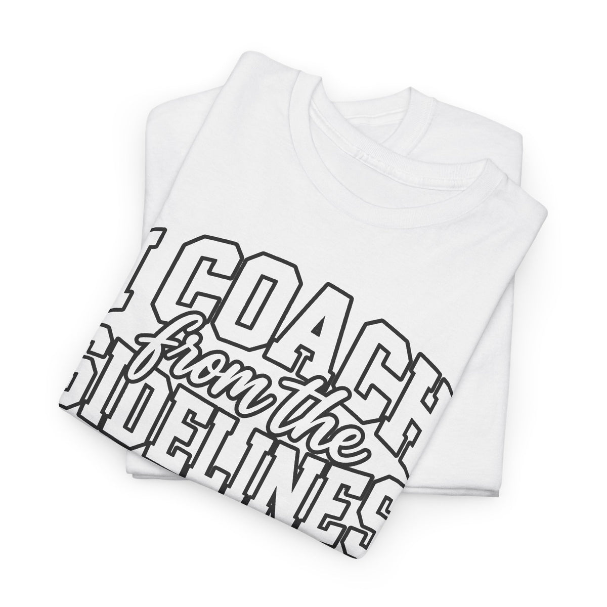 I Coach from the Sidelines T-Shirt — Cheerleader/Supporter Sideline Coach Tee