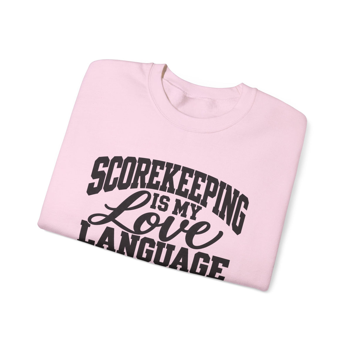 Scorekeeping Is My Love Language Sweatshirt — Funny Sports Scorekeeper Crewneck