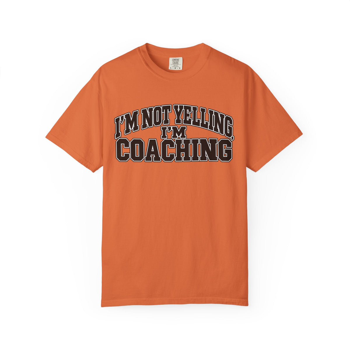 I'm Not Yelling I'm Coaching T-Shirt