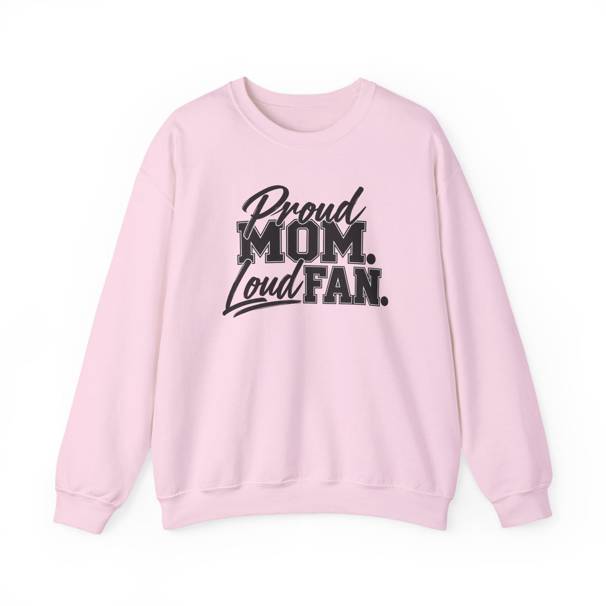 Proud Mom Loud Fan Sweatshirt
