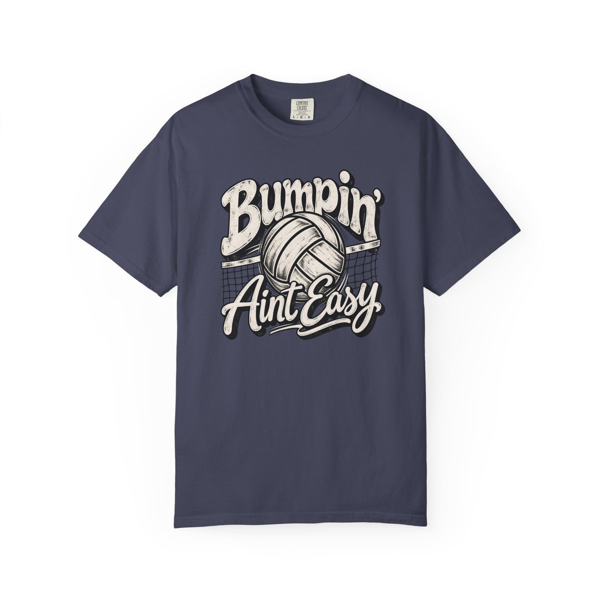 Bumpin' Ain't Easy Volleyball Tee