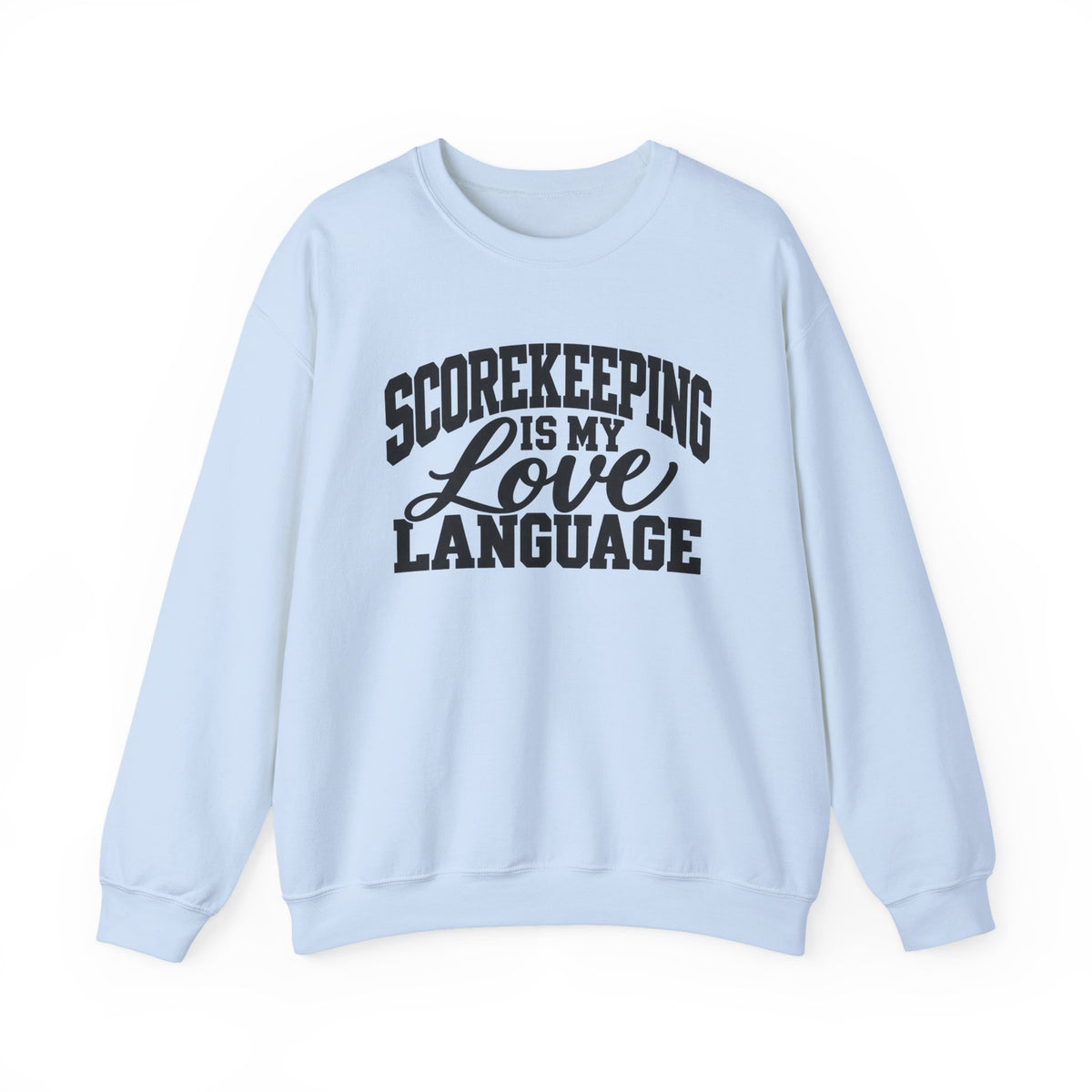 Scorekeeping Is My Love Language Sweatshirt — Funny Sports Scorekeeper Crewneck