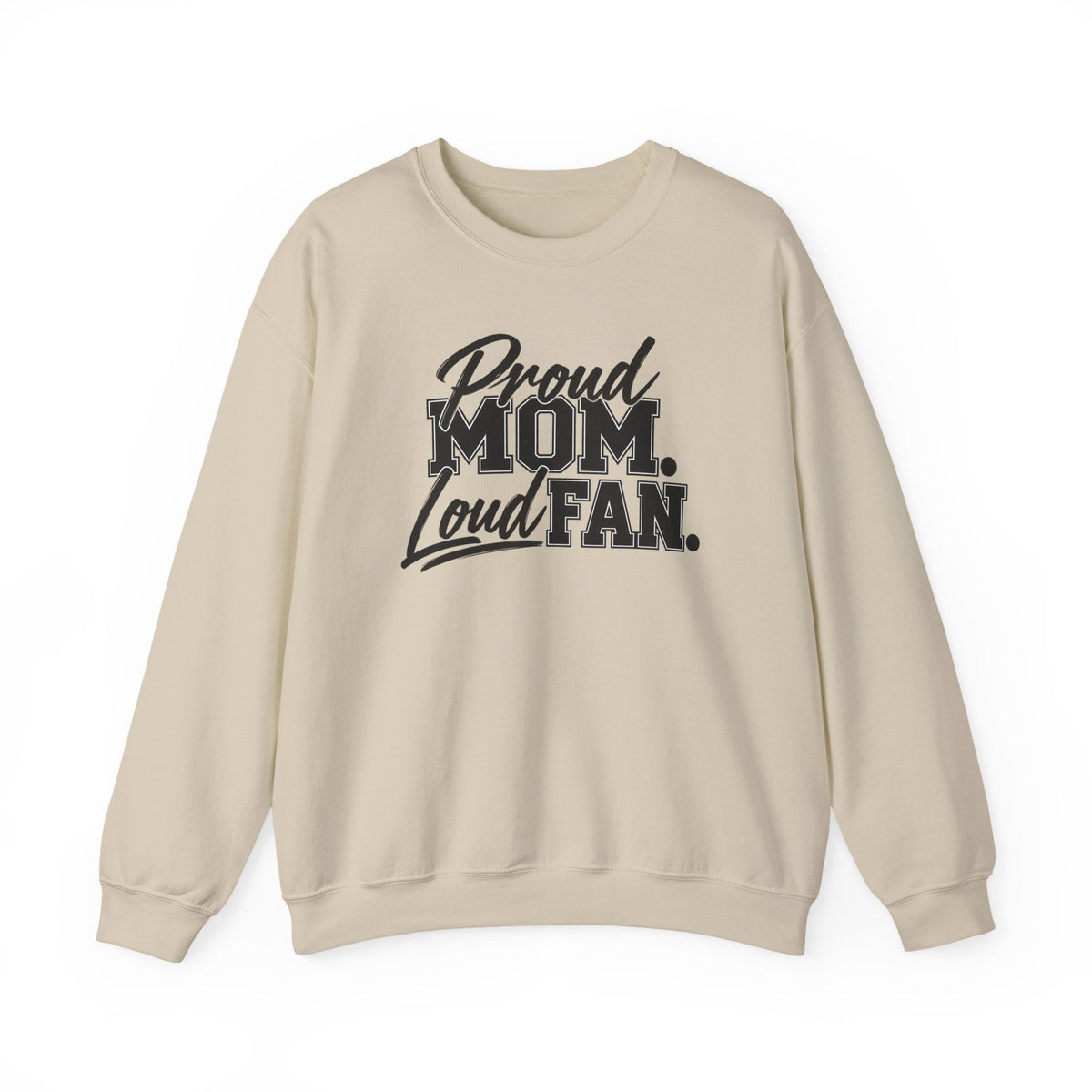 Proud Mom Loud Fan Sweatshirt