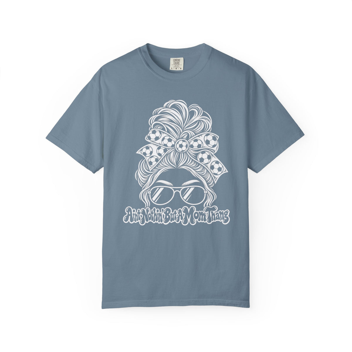 Messy Bun Mom Life T-Shirt — 'Ain't Nothin' But A Mom Thing' Soccer Graphic Tee