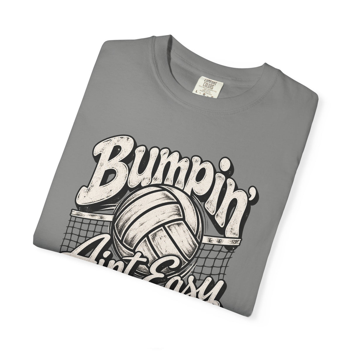Bumpin' Ain't Easy Volleyball Tee