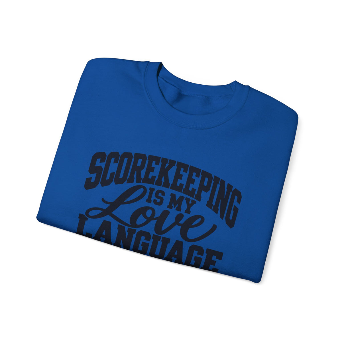 Scorekeeping Is My Love Language Sweatshirt — Funny Sports Scorekeeper Crewneck